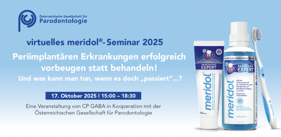 ÖGP/meridol Webinar – “Periimplantären Erkrankungen erfolgreich vorbeugen statt behandeln!”